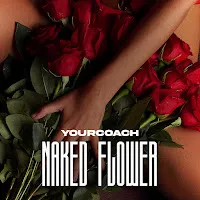 Yourcoach — Naked Flower — обложка